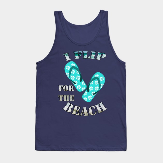 Summer Vacation Shirts I Flip For The Beach Fun Gift Tank Top by tamdevo1